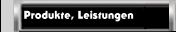 Produkte, Leistungen